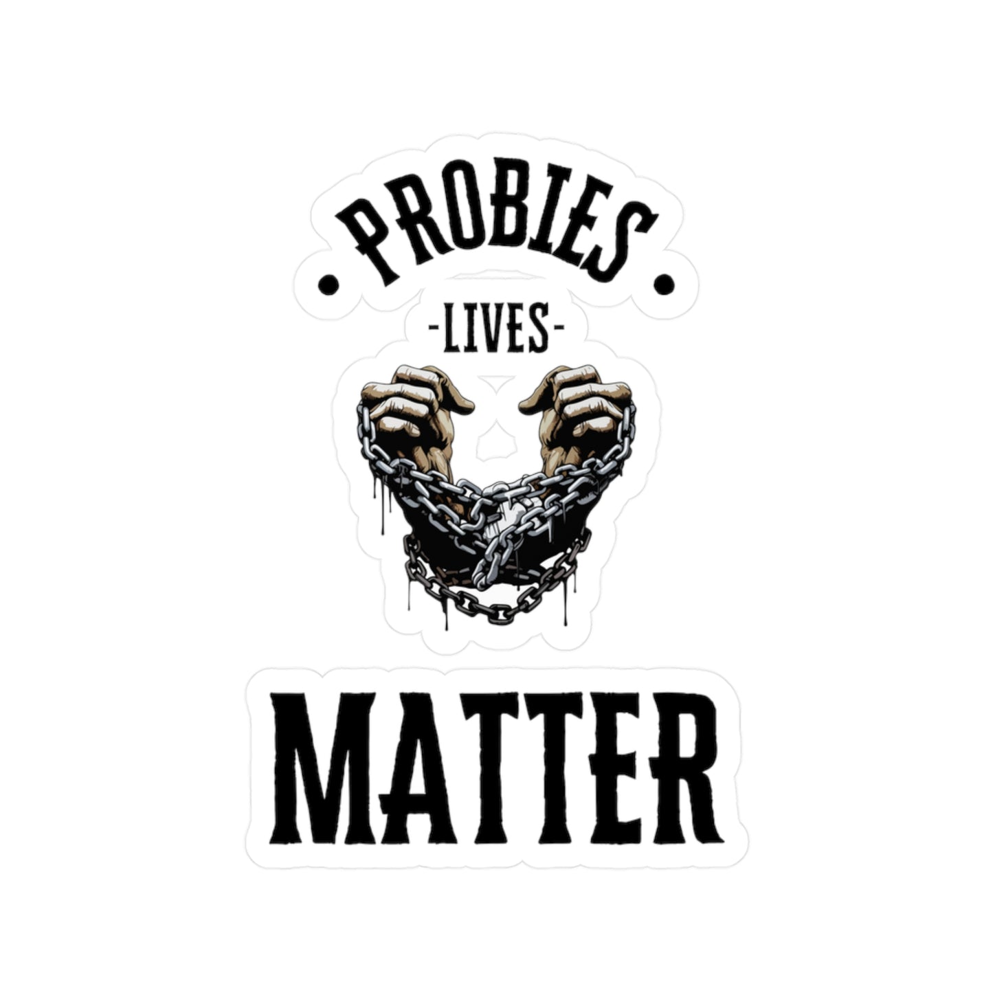 Probies Lives Matter sticker